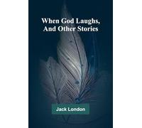 When God Laughs, And Other Stories