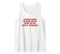 When God Made Man She Was Only Joking Funny Sarcastic Camiseta sin Mangas