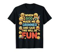 When God Made Me Grinned This Will Be Fun Christian Sayings Camiseta