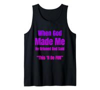 When God Made Me He Grinned and Said Funny Sarcastic Saying Camiseta sin Mangas