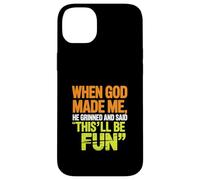 When God Made Me He Grinned and Said Funny Sarcastic Saying Carcasa para iPhone 14 Plus