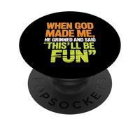 When God Made Me He Grinned and Said Funny Sarcastic Saying PopSockets PopGrip Adhesivo