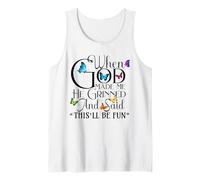 When God Made me He Grinned and Said This will be fun Camiseta sin Mangas