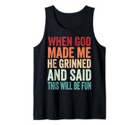 When God Made Me He Grinned and Said This Will Be Fun Camiseta sin Mangas