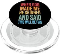When God Made Me He Grinned and Said This Will Be Fun PopSockets PopGrip para MagSafe