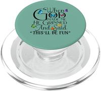 When God Made me He Grinned and Said This will be fun PopSockets PopGrip para MagSafe