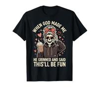 When God Made Me He Grinned and Said This'll Be Fun Camiseta