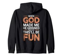 When God Made Me He Grinned and Said This'll Be Fun Sudadera con Capucha