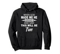 When God Made Me He Grinned Humorous Funny Sarcastic Saying Sudadera con Capucha