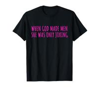 When God Men She Was Only Joking Funny Feminism Humor Camiseta