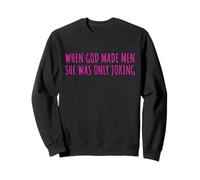 When God Men She Was Only Joking Funny Feminism Humor Sudadera