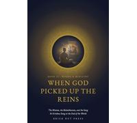When God Picked Up the Reins: The Mission, the Mahabharata, and the Song Sri Krishna Sang at the End of the World: 2 (The Ocean of Nectar: A Life of Sri Krishna)