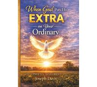 When God puts His Extra on Your Ordinary