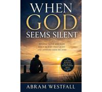 When God Seems Silent.: Learning to Trust His Heart When You Cannot Hear His Voice: 5 (The Sacred Everyday Series)