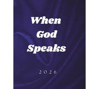 When God Speaks: 2026 Journal What God has spoken to you