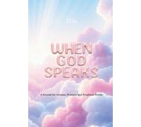 When God Speaks: A Journal for Dreams, Prompts and Prophetic Words