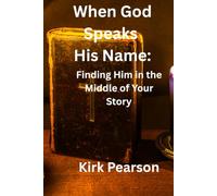 When God Speaks His Name: Finding Him in the Middle of Your Story (Devotions)