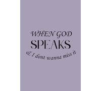 When God Speaks & I don't Wanna Miss It: A blank journal for sermon notes, reflections, applications, and more | 6x9 inches, 120 pages | perfect for church, bible study, and personal growth