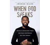 When God Speaks: Thrive in Uncertain Times and Gain Confidence for Your Future