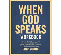 When God Speaks Workbook: Apply the Takeaways from Joshua Giles' Insights