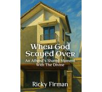 When God Stayed Over: An Atheist's Shared Moment With The Divine