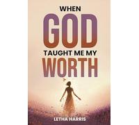 When God Taught Me My Worth