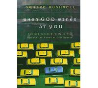 When God Winks at You: How God Speaks Directly to You Through the Power of Coincidence