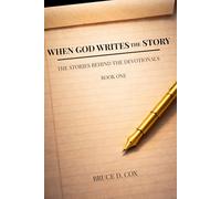 When God Writes The Story: THE STORIES BEHIND THE DEVOTIONALS (When Life Pauses)