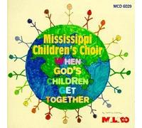 When God's Children Get Together by Mississippi Children's Choir (1998-05-03)