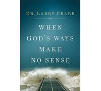 When God's Ways Make No Sense