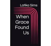 When Grace Found Us: 1 (The Grace Series)