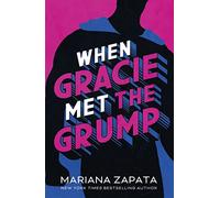 When Gracie Met The Grump: From the author of the sensational TikTok hit, FROM LUKOV WITH LOVE, and the queen of the slow-burn romance!