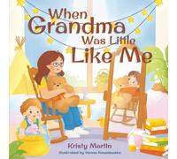 When Grandma Was Little Like Me