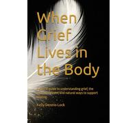 When Grief Lives in the Body: A gentle guide to understanding grief, the nervous system, and natural ways to support healing.