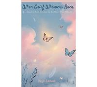 When Grief Whispers Back: Inked In Pain, Written For The Heart That Mourns