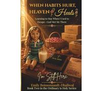 When Habits Hurt, Heaven Heals: Learning to Stay When I Used to Escape-God Met Me There (Ordinary Is Holy)