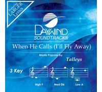 When He Calls (I'll Fly Away) [Accompaniment/Performance Track] (Daywind Soundtracks Contemporary)