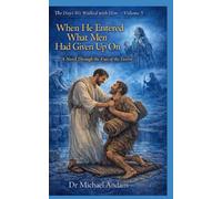 When He Entered What Men Had Given Up On: A Novel Through the Eyes of the Twelve (The days we walked with Him)