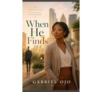 When He Finds Me: A Christian Fiction Novel About Faith, Fear, and Finding Love: 1 (Grace and Gold)