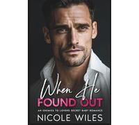 When He Found Out: An Enemies to Lovers Secret Baby Romance (Blackstone Brothers)
