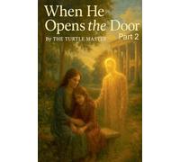 When He Opens The Door Part 2: 4 (Marked by Hell → Made for Heaven)
