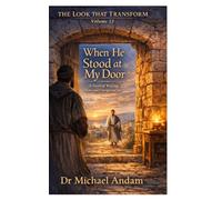 When He Stood at My Door: A Novel of Waiting, Loss and Unexpected Joy (The Look That Transform)
