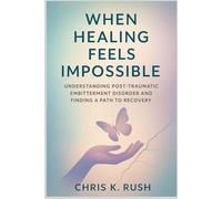 When Healing Feels Impossible: Understanding Post-Traumatic Embitterment Disorder and Finding a Path to Recovery