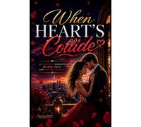 When Heart's Collide: A Heartfelt Romance of Love, Trust and Second Chances