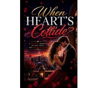 When Heart's Collide: A Heartfelt Romance of Love, Trust and Second Chances