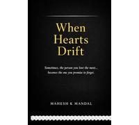 When Hearts Drift: Sometimes, the person you love the most... becomes the one you promise to forget.