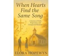 When Hearts Find the Same Song: A Journey of Faith, Forgiveness, and Unexpected Harmony