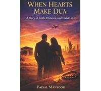 When Hearts Make Dua: A Story of Faith, Distance, and Halal Love: 1