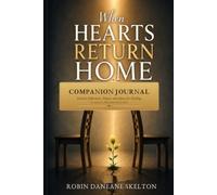 When Hearts Return Home Companion Journal: A Guided Reflections for Healing Emotional Distance and Restoring Covenant Love