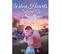 When Hearts Start To Soften: 1 (Book 1)